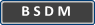 BSDM